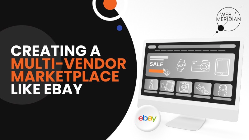 Net Marketplace Example How to Create an Online Marketplace Like eBay within 3 months in 2025